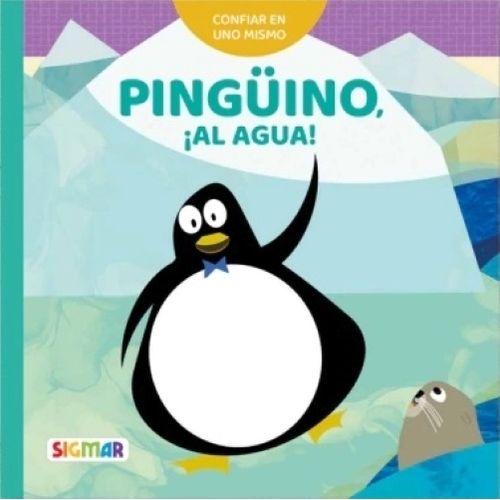 PINGUINO, AL AGUA ! - CONFIAR EN UNO MISMO - PASITO A PASO