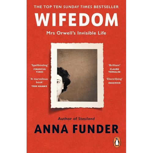 WIFEDOM - MRS ORWELL'S INVISIBLE LIFE - ANNA FUNDER