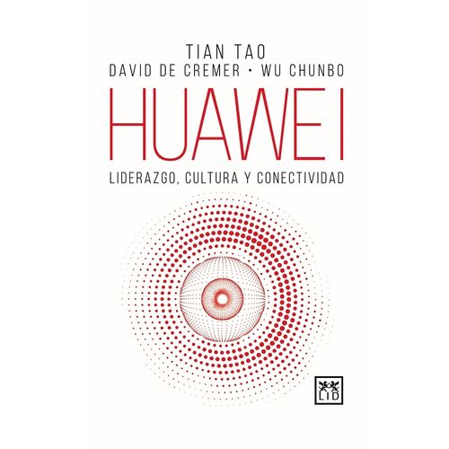 HUAWEI - LIDERAZGO, CULTURA Y CONECTIVIDAD