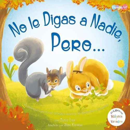 NO LE DIGAS A NADIE, PERO -  UN LIBRO CON VALORES Y VIRTUDES