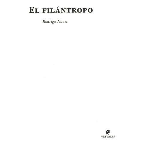 EL FILANTROPO - RODRIGO NAVES