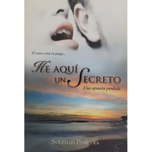 HE AQUI UN SECRETO - UNA APUESTA PERDIDA - SOLEDAD PEREYRA