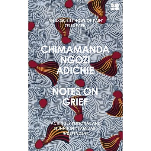 NOTES ON GRIEF - CHIMANANDA NGOZI ADICHIE