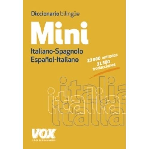 DICCIONARIO VOX MINI BILINGUE ITALIANO - SPAGNOLO / ESPAÑOL DICCIONARIO VOX MINI BILINGUE ITALIANO - SPAGNOLO / ESPAÑOL