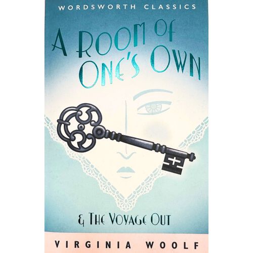 A ROOM OF ONE'S OWN & THE VOYAGE OUT - WORDSWORTH CLASSICS