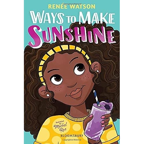 WAYS TO MAKE SUNSHINE - BLOOMSBURY - RENEE WATSON