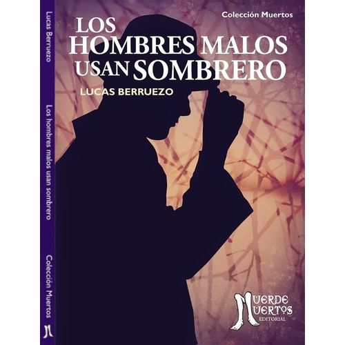 LOS HOMBRES MALOS USAN SOMBRERO - LUCAS BERRUEZO