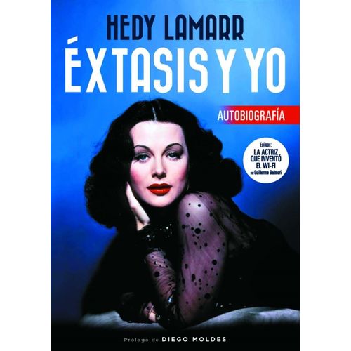 EXTASIS Y YO. AUTOBIOGRAFIA - 2º ED. - HEDY LAMARR
