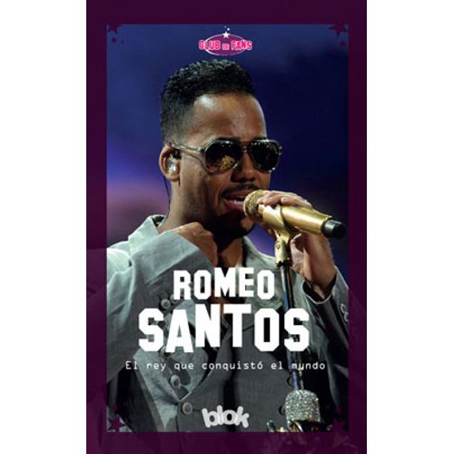 ROMEO SANTOS, EL REY QUE CONQUISTO EL MUNDO ROMEO SANTOS, EL REY QUE CONQUISTO EL MUNDO