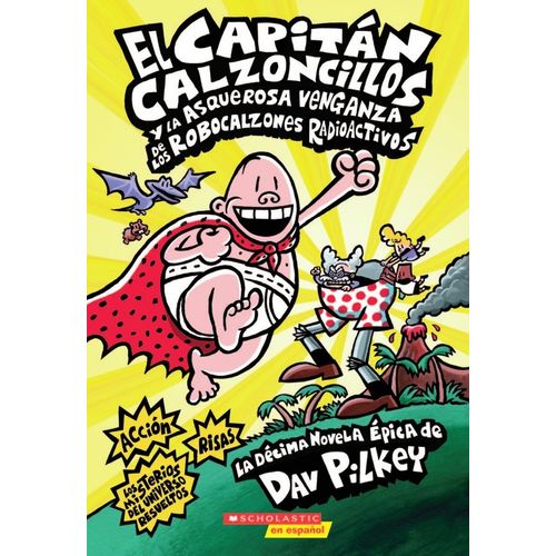 EL CAPITAN CALZONCILLOS Y LA ASQUEROSA VENGANZA DE LOS ROBOC