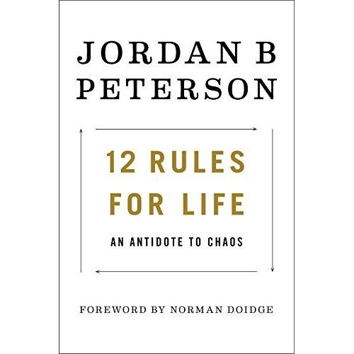 12 RULES FOR LIFE - AN ANTIDOTE TO CHAOS - JORDAN PETERSON