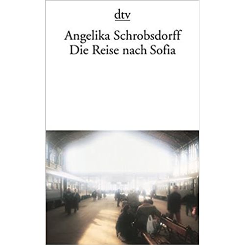 DIE REISE NACH SOFIA - ANGELIKA SCHROBSDORFF