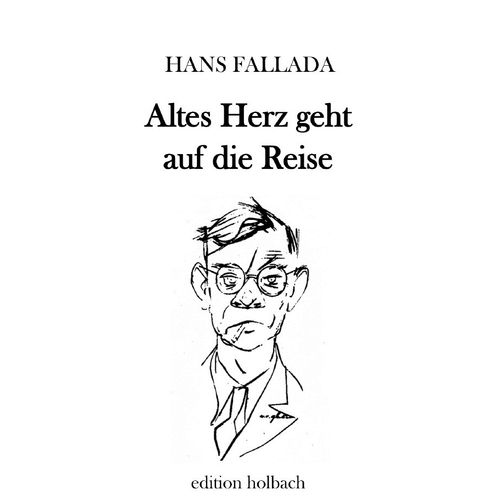ALTES HERZ GEHT AUF DIE REISE - HANS FALLADA