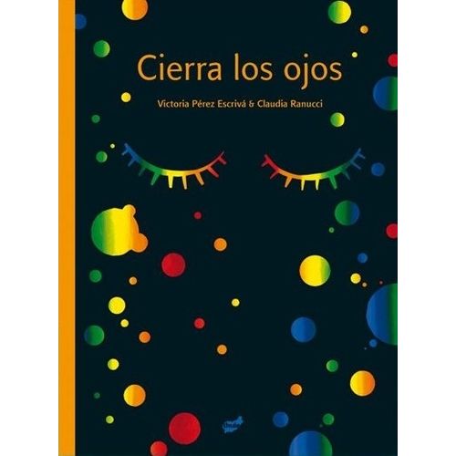 CIERRA LOS OJOS - VICTORIA PEREZ ESCRIVA CIERRA LOS OJOS - VICTORIA PEREZ ESCRIVA