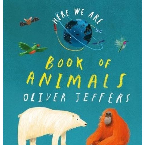 BOOK OF ANIMALS - HERE WE ARE - OLIVER JEFFERS