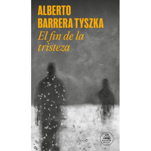 EL FIN DE LA TRISTEZA - ALBERTO BARRERA TYSZKA