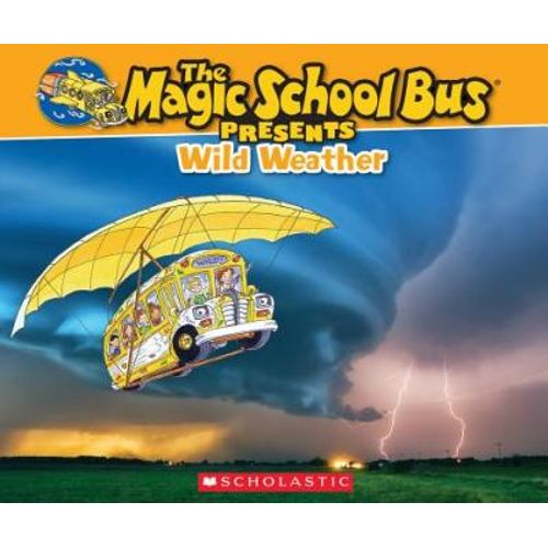 THE MAGIC SCHOOL BUS PRESENTS WILD WEATHER - TOM JACKSON