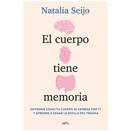EL CUERPO TIENE MEMORIA - NATALIA SEIJO