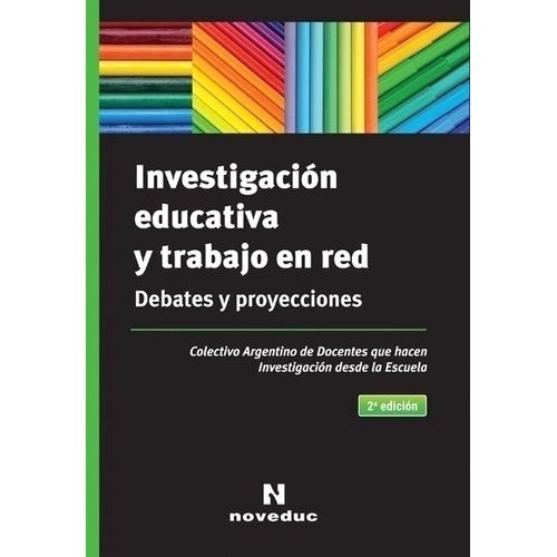 INVESTIGACION EDUCATIVA Y TRABAJO EN RED - DEBATES Y PROYECC