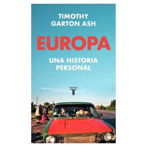 EUROPA - UNA HISTORIA PERSONAL - TIMOTHY GARTON ASH
