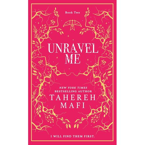 UNRAVEL ME - COLLECTORS SPECIAL EDITION - TAHEREH MAFI