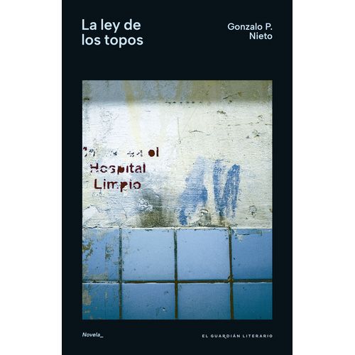 LA LEY DE LOS TOPOS - GONZALO P. NIETO