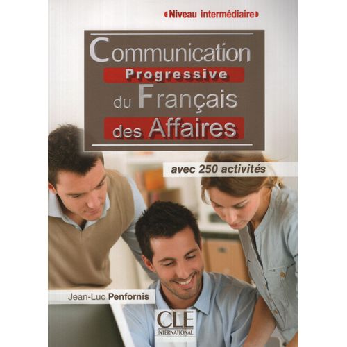 COMMUNICATION PROGRESSIVE DU FRANCAIS DES AFFAIRES A2-B1 INT