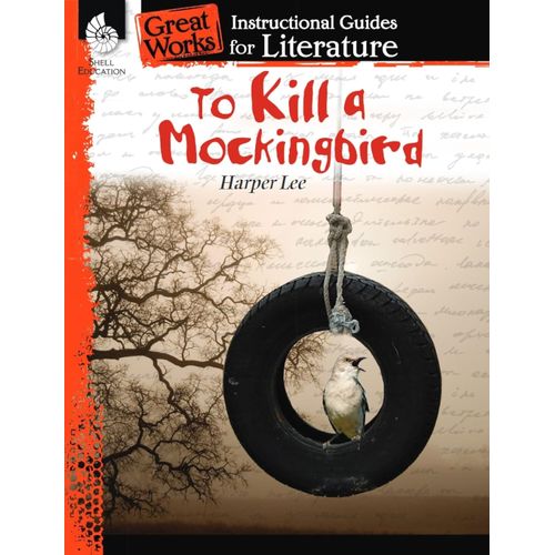 TO KILL A MOCKINGBIRD - AN INSTRUCTIONAL GUIDE FOR LITERATUR