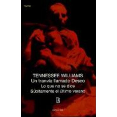 UN TRANVIA LLAMADO DESEO/ LO QUE NO SE DICE/ SUBITAMENTE - C