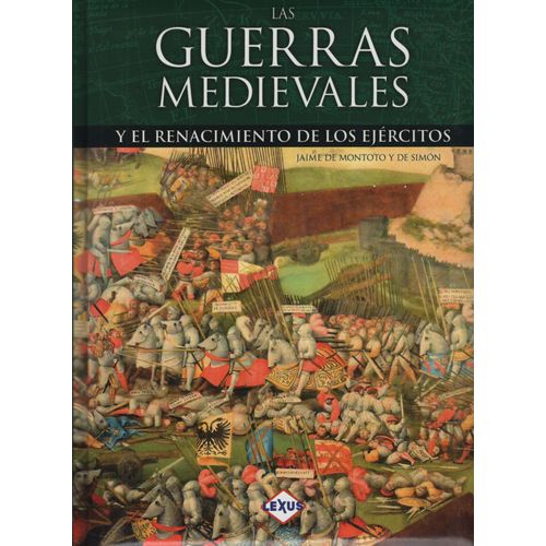 LAS GUERRAS MEDIEVALES - JAIME DE MONTOTO Y DE SIMON