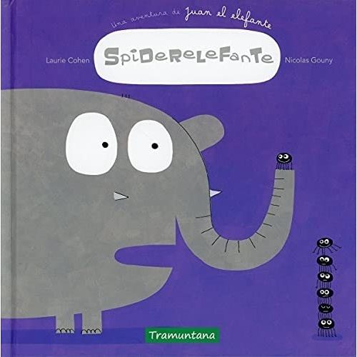 SPIDERELEFANTE - UNA AVENTURA DE JUAN EL ELEFANTE