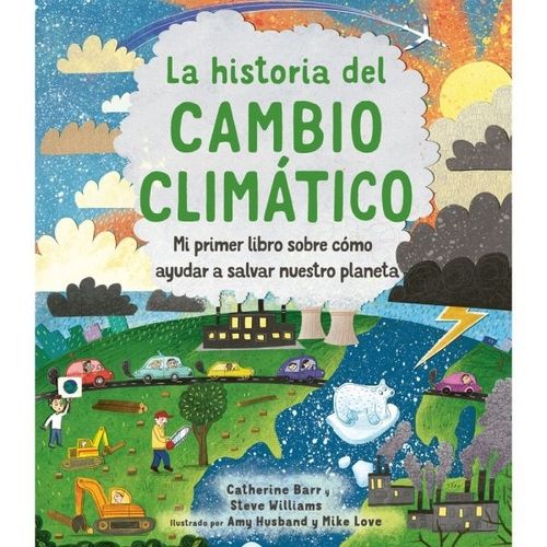LA HISTORIA DEL CAMBIO CLIMATICO - CATHERINE BARR
