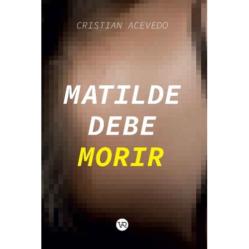 MATILDE DEBE MORIR - CRISTIAN ACEVEDO