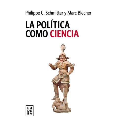 LA POLITICA COMO CIENCIA - SCHMITTER - BLECHER