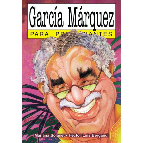 GARCIA MARQUEZ PARA PRINCIPIANTES - MARIANA SOLANET - HECTOR