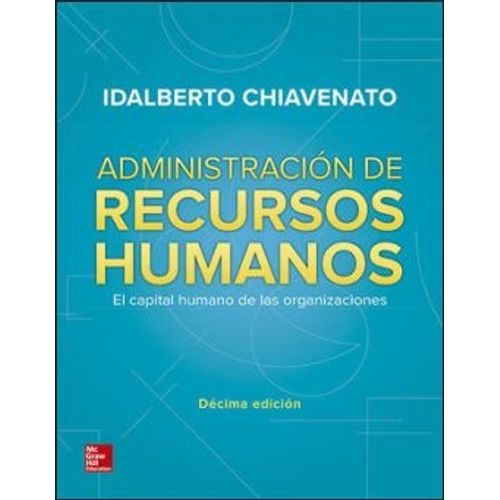 ADMINISTRACION DE RECURSOS HUMANOS (10MA.EDICION) - CHIAVENA