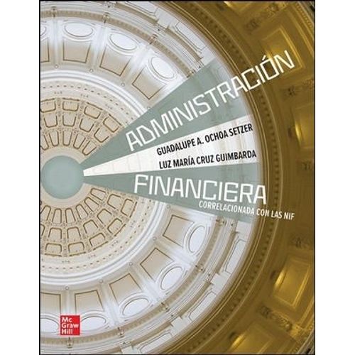 ADMINISTRACION FINANCIERA - OCHOA SETZER - CRUZ GUIMBARDA
