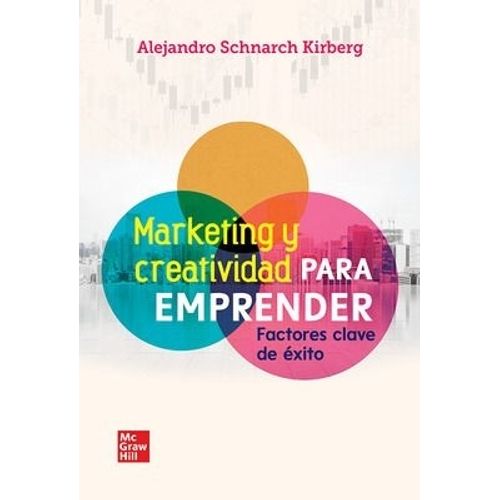 MARKETING Y CREATIVIDAD PARA EMPRENDER - ALEJANDRO SCHNARCH