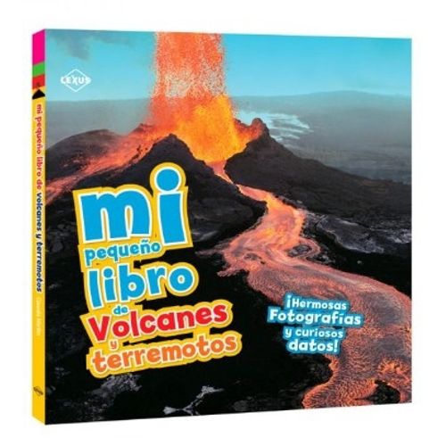 MI PEQUEÑO LIBRO DE VOLCANES Y TERREMOTOS MI PEQUEÑO LIBRO DE VOLCANES Y TERREMOTOS