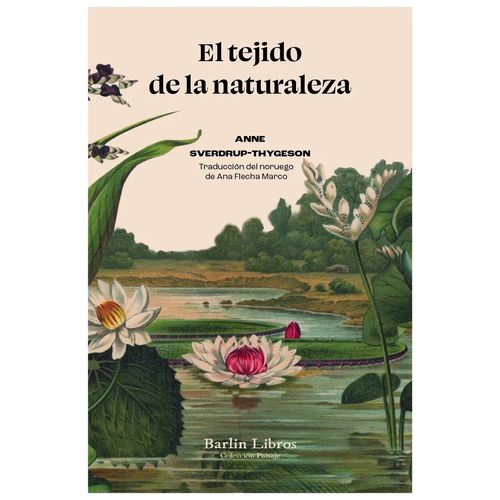 EL TEJIDO DE LA NATURALEZA - ANNE SVERDRUP-THYGESON