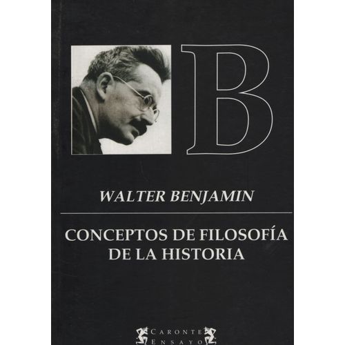 CONCEPTOS DE FILOSOFIA DE LA HISTORIA - BENJAMIN WALTER