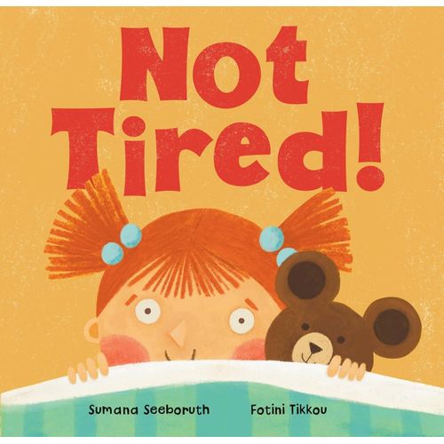 NOT TIRED! - SUMANA SEEBORUTH / FOTINI TIKKOU