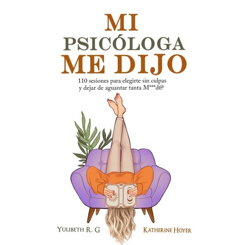 MI PSICOLOGA ME DIJO - 110 SESIONES - KATHERINE HOYER