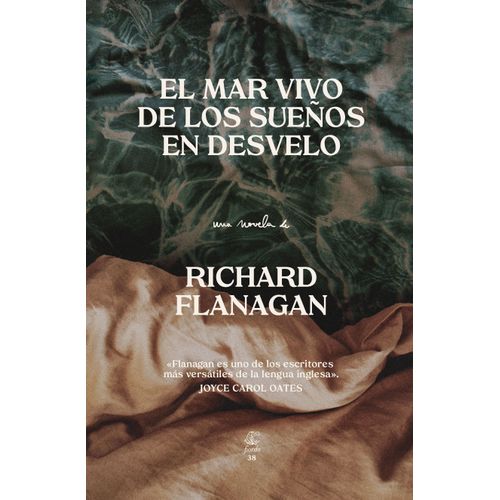 EL MAR VIVO DE LOS SUEÑOS EN DESVELO - RICHARD FLANAGAN