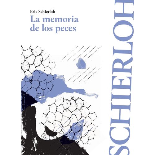 LA MEMORIA DE LOS PECES - ERIC SCHIERLOH