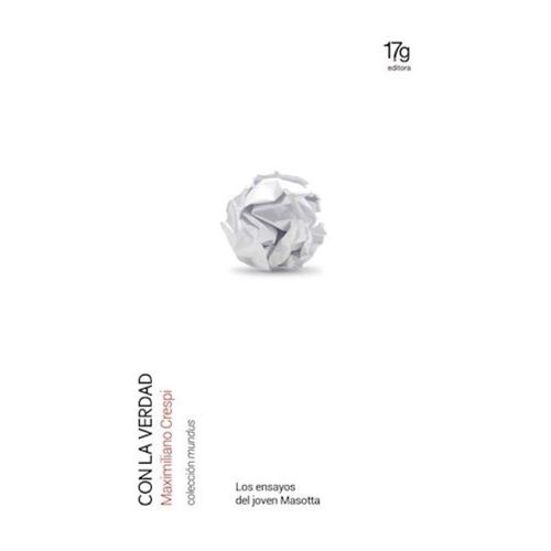 CON LA VERDAD - LOS ENSAYOS DEL JOVEN MASOTTA