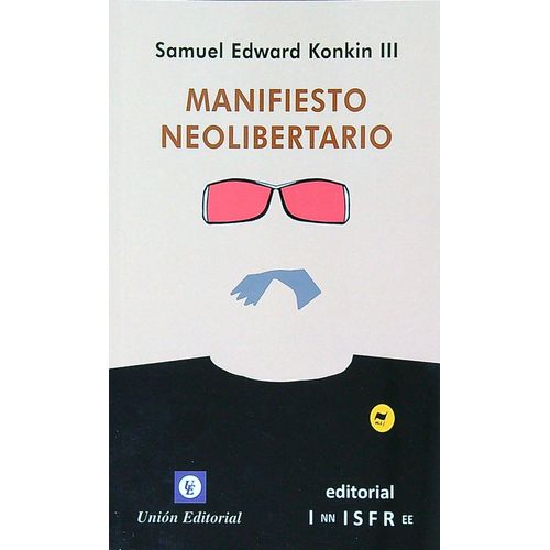 MANIFIESTO NEOLIBERTARIO - SAMUEL KONKIN