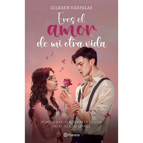 ERES EL AMOR DE MI OTRA VIDA - GILRAEN EARFALAS