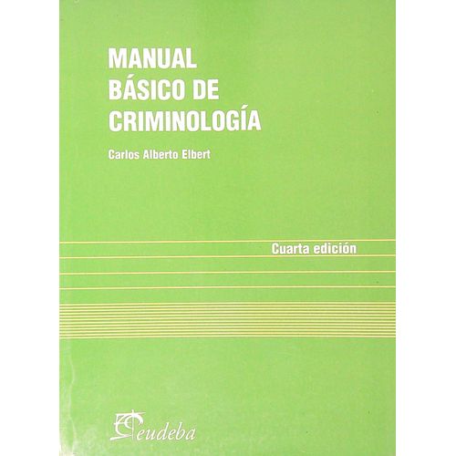 MANUAL BASICO DE CRIMINOLOGIA - CARLOS ELBERT