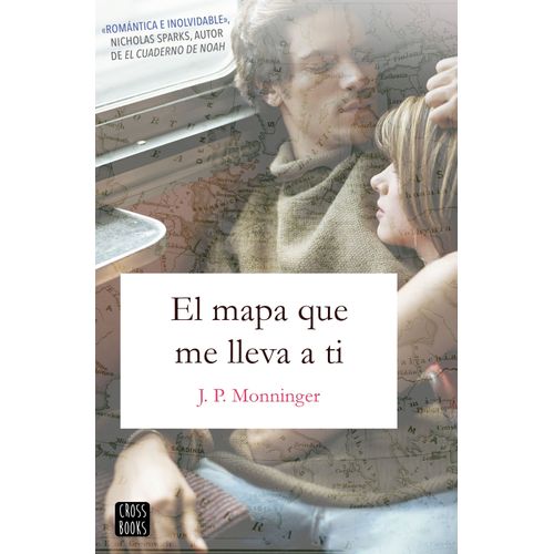 EL MAPA QUE ME LLEVA A TI - J. P. MONNINGER